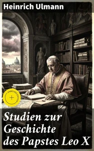 Studien zur Geschichte des Papstes Leo X