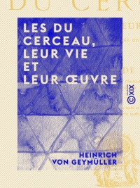 Heinrich von Geymüller - Les Du Cerceau, leur vie et leur œuvre - D'après de nouvelles recherches.