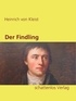 Heinrich von Kleist - Der Findling.