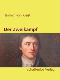 Heinrich von Kleist - Der Zweikampf.