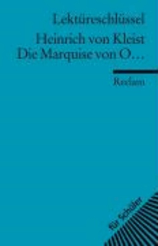 Heinrich von Kleist - Die Marquise von O. Lektüreschlüssel für Schüler.
