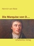 Heinrich von Kleist - Die Marquise von O.....