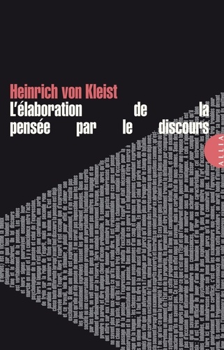 Heinrich von Kleist - L'élaboration de la pensée par le discours.