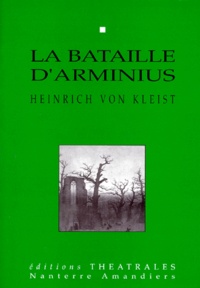 Heinrich von Kleist - La Bataille D'Arminius.