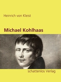 Heinrich von Kleist - Michael Kohlhaas.