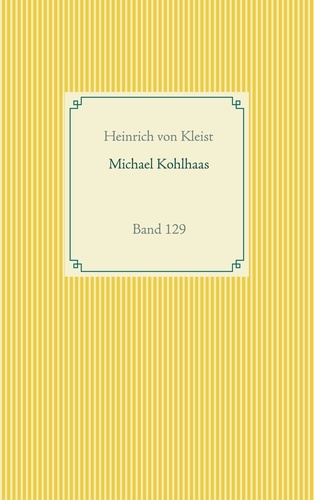 Michael Kohlhaas. Band 129