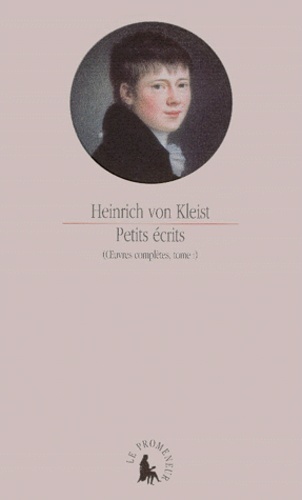 Heinrich von Kleist - Oeuvres complètes - Tome 1, Petits écrits.