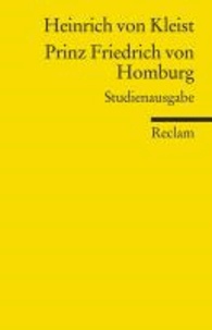 Heinrich von Kleist - Prinz Friedrich von Homburg - Ein Schauspiel. Studienausgabe.