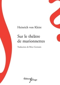 Heinrich Von Kleist - Sur le théâtre de marionnettes.