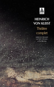 Heinrich von Kleist - Théâtre complet.