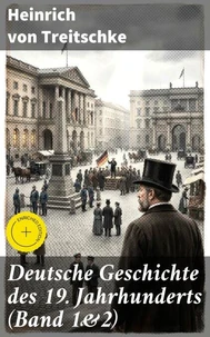Deutsche Geschichte des 19. Jahrhunderts (Band 1&amp;2)