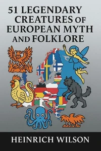 51 Legendary Creatures Of European Myth and Folklore