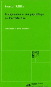 Heinrich Wölfflin - Prolégomènes à une psychologie de l'architecture.