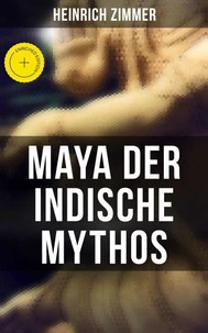 Maya der indische Mythos
