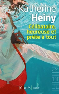 Célibataire, heureuse et prête à tout