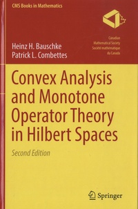 Heinz Bauschke et Patrick Combettes - Convex Analysis and Monotone Operator Theory in Hilbert Spaces.