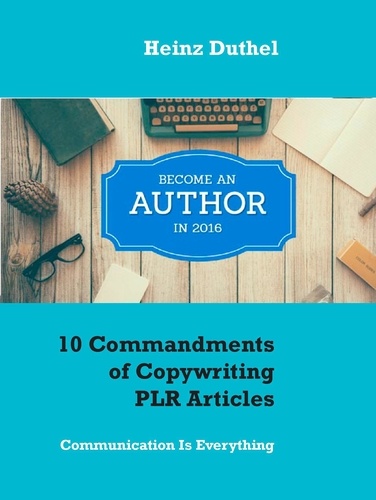10 Commandments of Copywriting PLR Articles. Communication Is Everything