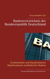 Heinz Duthel et Services-Diplomatiques-et-Cons Com - Bankenverzeichnis der Bundesrepublik Deutschland - Kreditinstitute und Repräsentanzen Repräsentanzen ausländischer Banken.