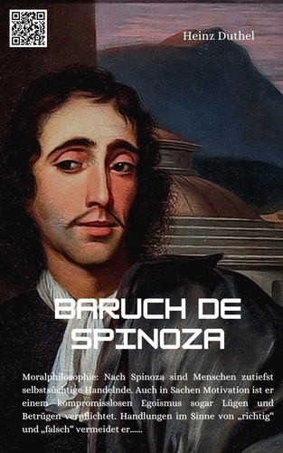 Baruch de Spinoza - Motivation und Handlungsfähigkeit. Nach Spinoza sind Menschen zutiefst selbstsüchtige Handelnde