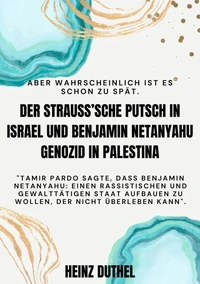 DER STRAUSS'SCHE PUTSCH IN ISRAEL UND BENJAMIN NETANYAHU GENOZID IN PALESTINA