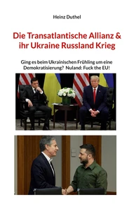 Die Transatlantische Allianz &amp; ihr Ukraine Russland Krieg