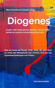 Heinz Duthel - Diogenes von Sinope - Was wir heute als Physik, Ethik, Ethik, die sein Werk ist, Ethik oder Metaphysik usw. kennen, sind also nur Zusammenstellungen von Texten..