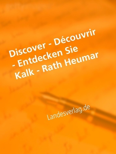 Discover - Découvrir - Entdecken Sie Kalk - Rath Heumar. Ebuch jetzt mit Video