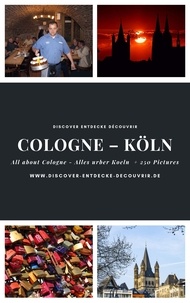 Heinz Duthel - Discover Entdecke Découvrir Cologne Köln - + 250 Pictures.