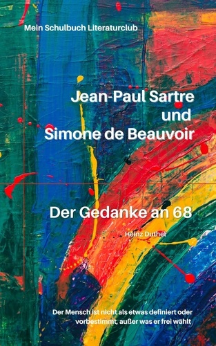 Jean-Paul Sartre und Simone de Beauvoir. Der Gedanke an 68