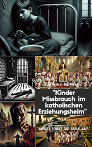 "Kinder Missbrauch im katholischen Erziehungsheim"
