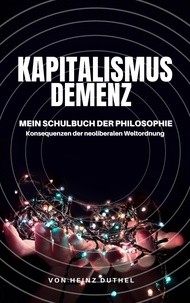 Heinz Duthel - Mein Schulbuch der Philosophie DAVID HUME, KEYNES - KAPITALISMUS DEMENZ.