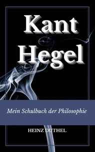 Mein Schulbuch der Philosophie Kant, Hegel
