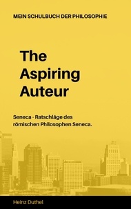 Heinz Duthel - Mein Schulbuch der Philosophie SENECA - RATSCHLÄGE DES RÖMISCHEN PHILOSOPHEN SENECA.