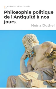 Philosophie politique de l'Antiquité à nos jours.