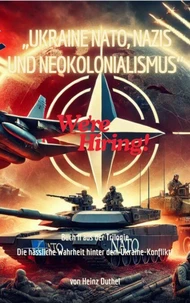 "Ukraine, NATO, Nazis und Neokolonialismus". Die hässliche Wahrheit hinter dem Ukraine-Konflikt!"