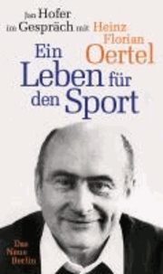 Heinz Florian Oertel. Ein Leben für den Sport.
