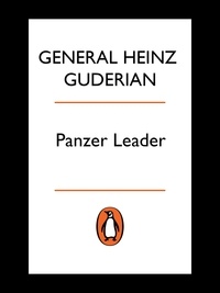 Heinz Guderian - Panzer Leader.