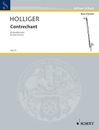 Heinz Holliger - Edition Schott  : Contrechant - sur le nom de Baudelaire. bassclarinet in Bb..