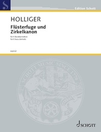 Heinz Holliger - Flüsterfuge und Zirkelkanon - For 4 Bass clarinets.