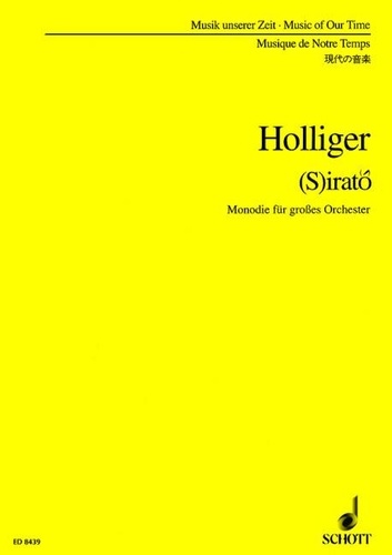 Heinz Holliger - Music Of Our Time  : (S)irató - Monodie. large orchestra. Partition d'étude..