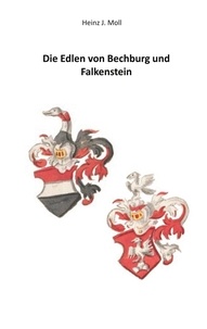 Heinz J. Moll - Die Edlen von Bechburg und Falkenstein.