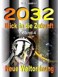 Heinz-Jürgen Fandrich - Blick in die Zukunft  Band 4 - Neue Weltordnung.