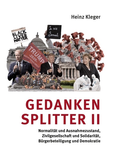 Gedankensplitter II. Normalität und Ausnahmezustand, Zivilgesellschaft und Solidarität, Bürgerbeteiligung und Demokratie