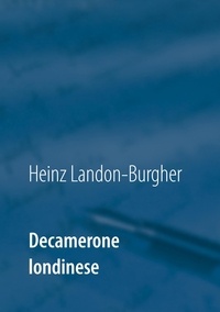 Heinz Landon-Burgher - Decamerone londinese.