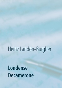 Heinz Landon-Burgher - Londense Decamerone.