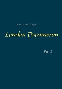 Heinz Landon-Burgher - London Decameron - Part 2.