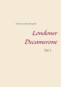 Heinz Landon-Burgher - Londoner Decamerone - Teil 2.