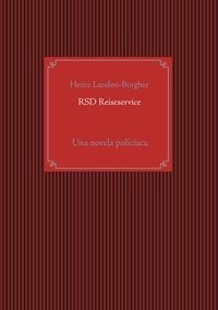 Heinz Landon-Burgher - RSD Reiseservice - Una novela policiaca.
