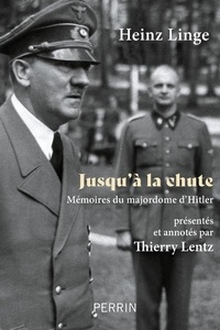 Heinz Linge - Jusqu'à la chute - Mémoires du majordome d'Hitler.
