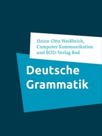 Heinz-Otto Weißbrich et Computer Kommunikation - Deutsche Grammatik - deutsche Sprache lernen.